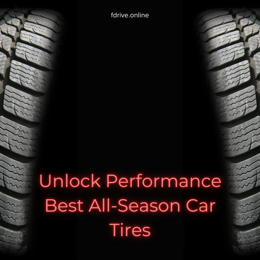 Unlock Performance: Best All-Season Car Tires